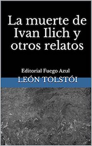 La muerte de Iván Ilich y otros relatos